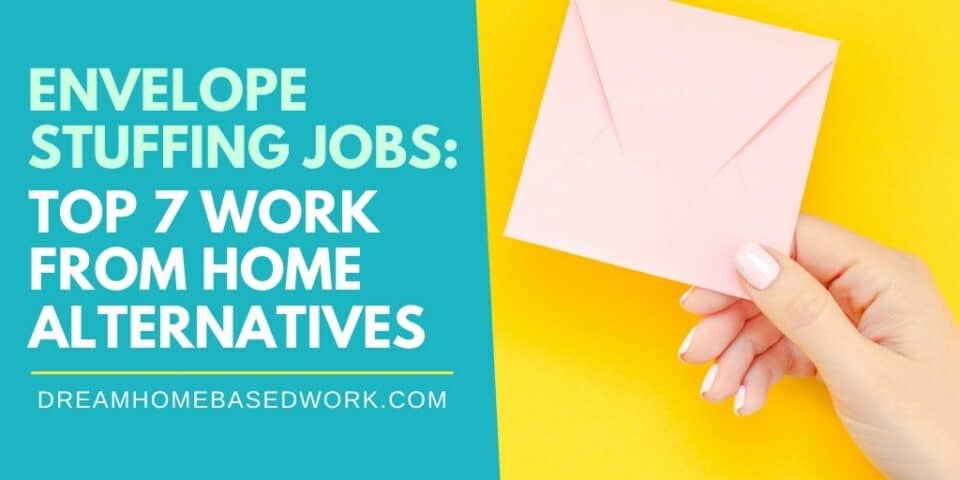 Envelope Stuffing Jobs: Top 7 Work from Home Alternatives