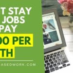 7 Legit Stay at Home Jobs That Pay $1,000 Per Month