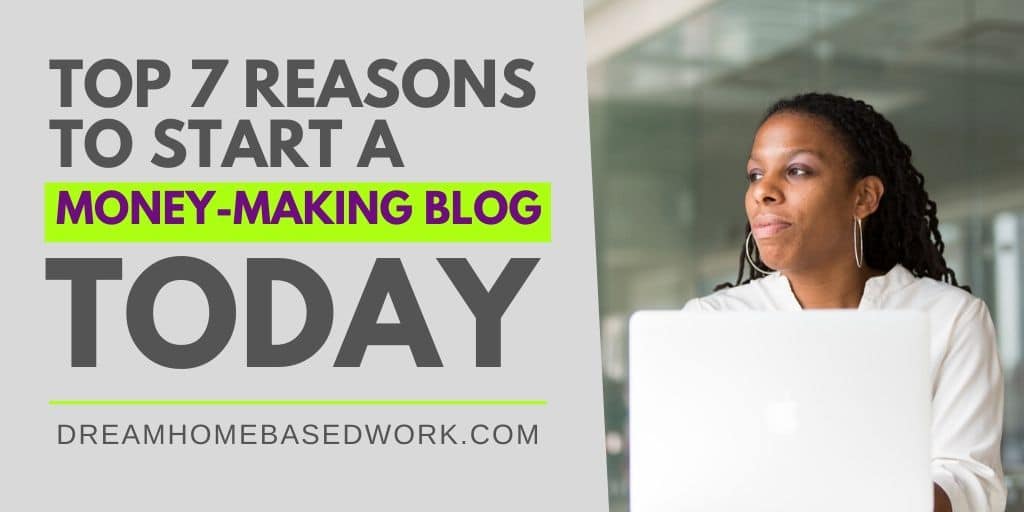 Read more about the article Top 7 Reasons To Start A Money-Making Blog Today