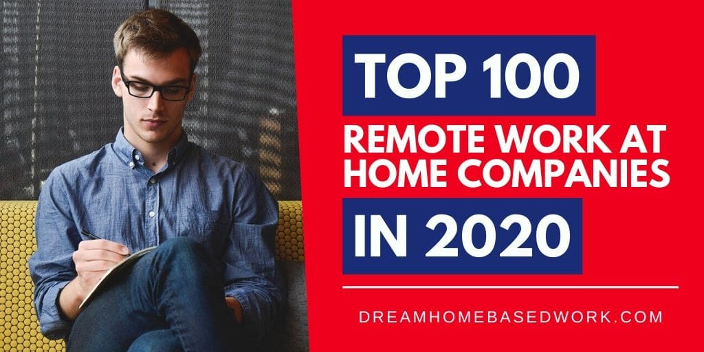 Top 100 Remote Work at Home Companies with Online Jobs in 2020