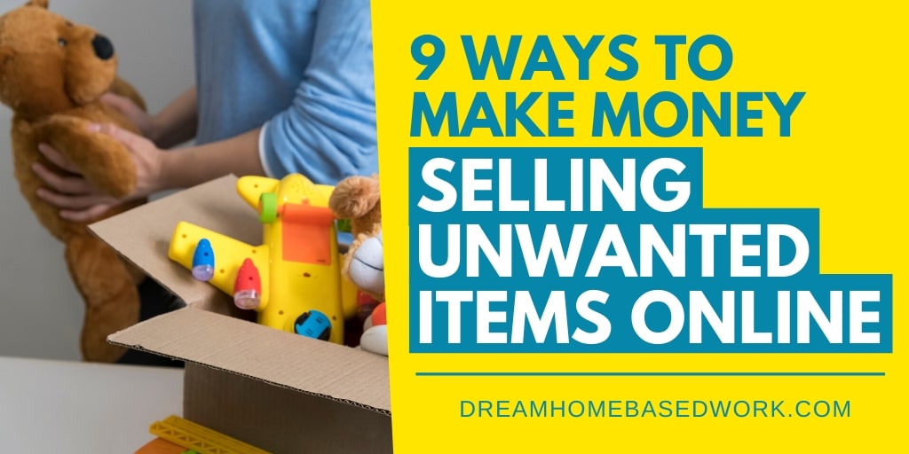Read more about the article 9 Ways to Make Money Selling Unwanted Items Online
