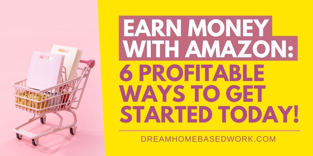 Read more about the article Earn Money with Amazon: 6 Profitable Ways To Get Started Today