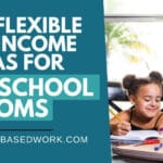 10 Best Flexible Side Income Ideas for Homeschool Moms
