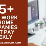 Top 25 Work at Home Online Jobs That Pay Weekly