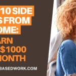 Best 10 Side Jobs from Home: Earn $500-$1000 Every Month