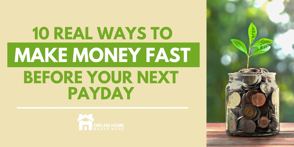 Read more about the article 10 Real Ways to Make Money Fast Before Your Next Payday