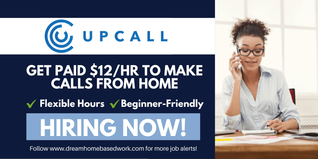 Read more about the article Upcall Hiring! Get Paid $12/hr To Make Calls from Home
