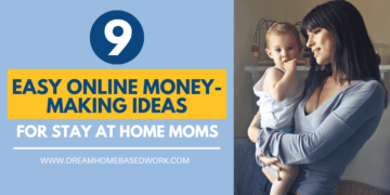 9 Easy Money Making Ideas For Stay at Home Moms