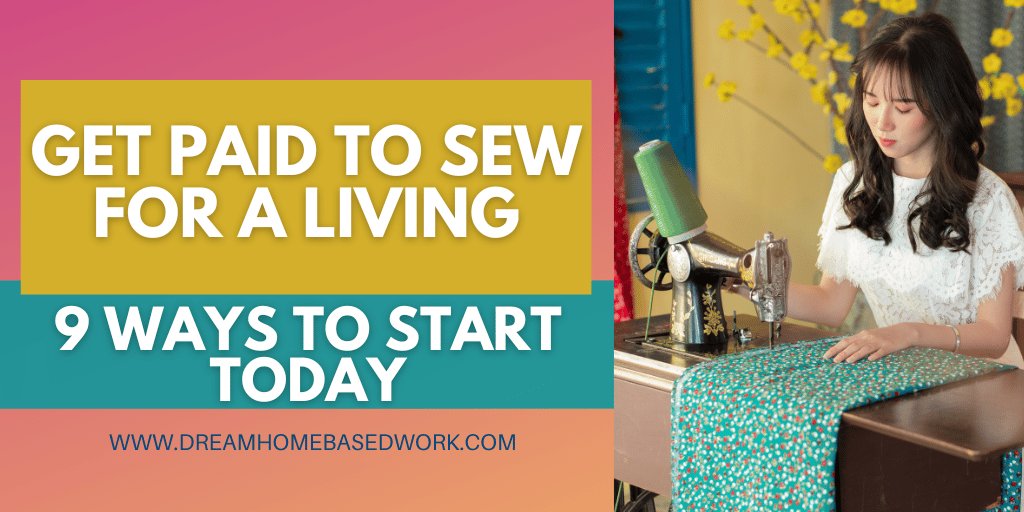 Read more about the article Earn Money Sewing for A Living: 9 Ways To Get Started Today!