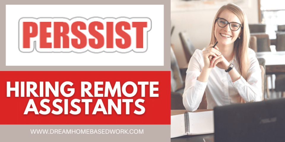 Perssist Hiring Remote Assistants