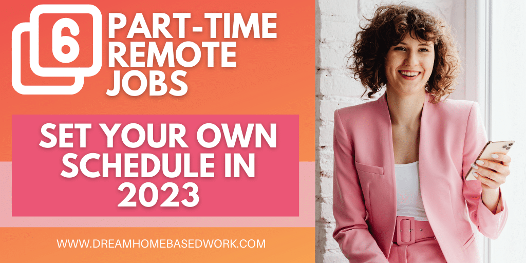 Read more about the article 6 Flexible Part-Time Remote Jobs (Set Your Own Schedule)