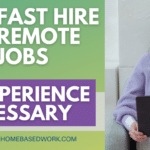 7 Fast Hiring Remote Jobs: No Resume, No Interview, & No Experience