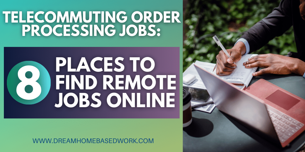 Read more about the article Telecommuting Order Processing Jobs : 8 Places To Find Remote Jobs Online