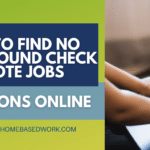 How To Find No Background Check Remote Jobs for Felons Online