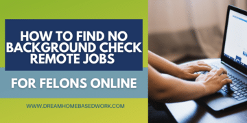 How To Find No Background Check Remote Jobs for Felons Online (1)